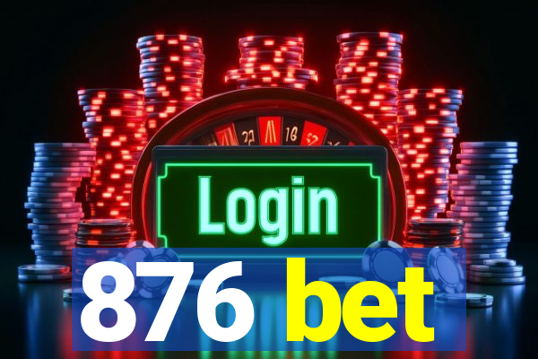 876 bet